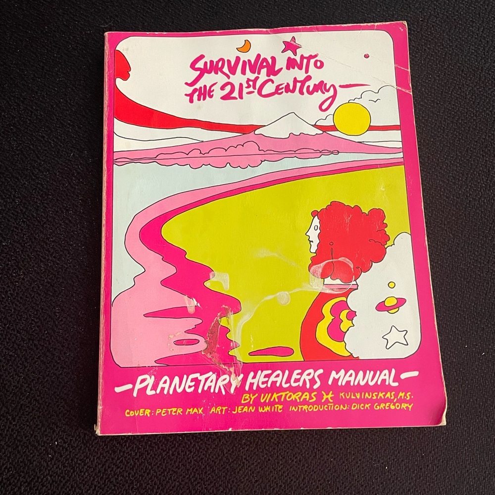 Survival into the 21st Century: Planetary Healers Manual by Viktoras Kulvinskas
